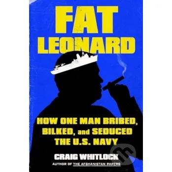 Fat Leonard - Craig Whitlock Simon & Schuster