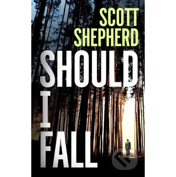 Should I Fall - Scott Shepherd Head of Zeus