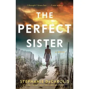 Beletrie pro dospělé The Perfect Sister - Stephanie DeCarolis Random House