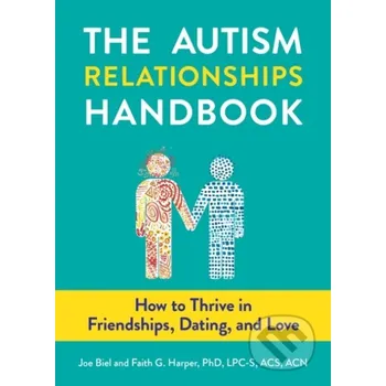 The Autism Relationships Handbook - Faith G. Harper, Joe Biel Microcosm Publishing