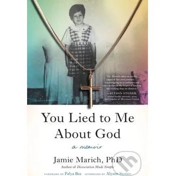 Populárně naučná literatura pro dospělé You Lied to Me About God - Jamie Marich North Atlantic Books