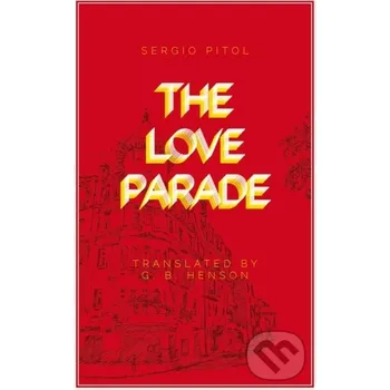 Beletrie pro dospělé The Love Parade - Sergio Pitol