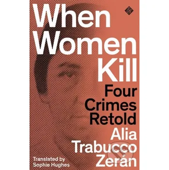 When Women Kill - Alia Trabucco Zeran And Other Stories