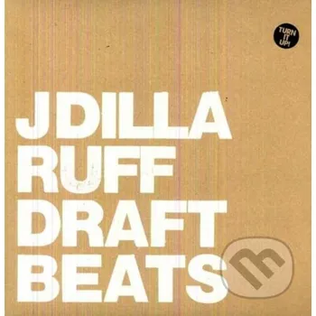 Zahraniční hudba J Dilla: Ruff Draft Instrumentals LP - J Dilla Hudobné albumy