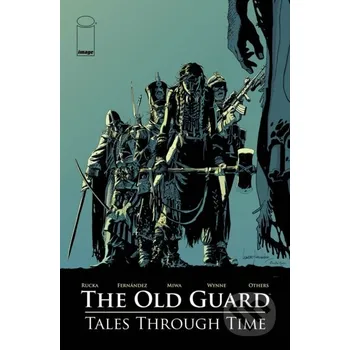 Komiks pro dospělé The Old Guard: Tales Through Time - Ayala Vita, Kelly Sue DeConnick, Greg Rucka, Brian Michael Bendis Image Comics