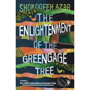 Beletrie pro dospělé The Enlightenment of the Greengage Tree: SHORTLISTED FOR THE INTERNATIONAL BOOKER PRIZE 2020 - Shokoofeh Azar Europa Editions