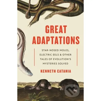 Great Adaptations - Kenneth Catania Princeton University Press