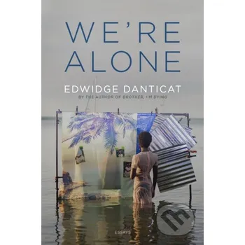Literární biografie We're Alone - Edwidge Danticat Graywolf
