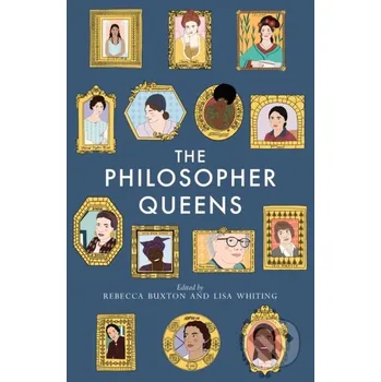 The Philosopher Queens - Lisa Whiting, Rebecca Buxton Unbound