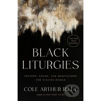 Black Liturgies - Cole Arthur Riley Convergent Books
