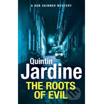 Beletrie pro dospělé The Roots of Evil - Quintin Jardine Headline Book