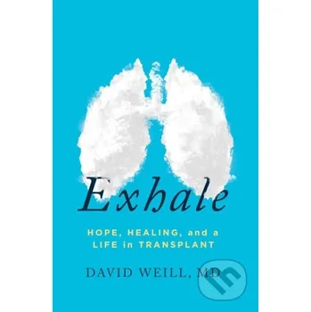 Literární biografie Exhale - MD, David Weill Post Hill