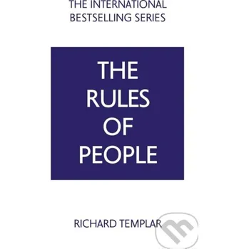 The Rules of People: A personal code for getting the best from everyone - Richard Templar