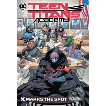 Komiks pro dospělé Teen Titans Academy Vol. 1: X Marks His Spot - Rafa Sandoval, Tim Sheridan DC Comics