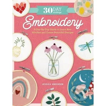 30 Day Challenge: Embroidery - Jessica Anderson Quarry