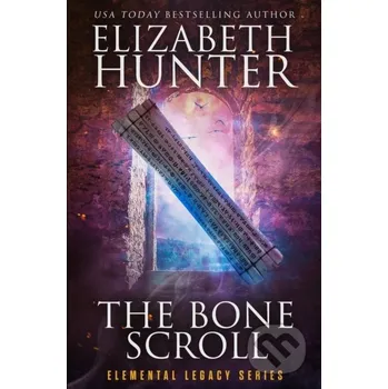 Beletrie pro dospělé The Bone Scroll - Elizabeth Hunter