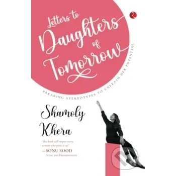 Populárně naučná literatura pro dospělé Letters to Daughters of Tomorrow - Shamoly Khera