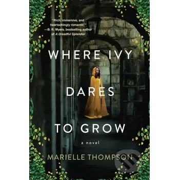 Where Ivy Dares to Grow - Marielle Thompson Kensington Publishing Corporation