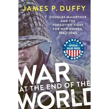 Populárně naučná literatura pro dospělé War At The End Of The World - James P. Duffy