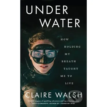 Populárně naučná literatura pro dospělé Under Water - Claire Walsh Gill Books