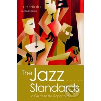 Cizojazyčná kniha The Jazz Standards - Ted Gioia Oxford University Press