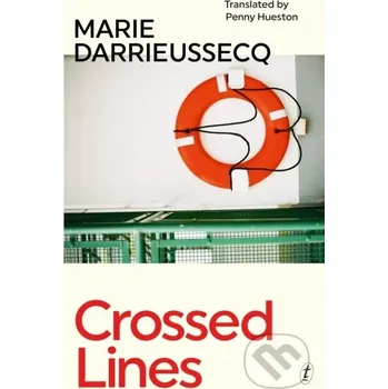 Beletrie pro dospělé Crossed Lines - Marie Darrieussecq Text Publishing