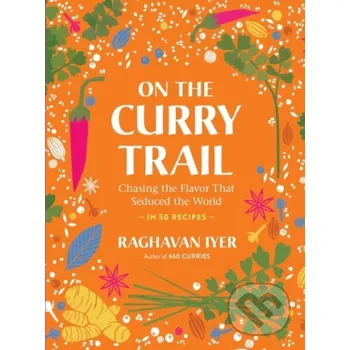 Cizojazyčná kniha On the Curry Trail - Raghavan Iyer Workman Publishing