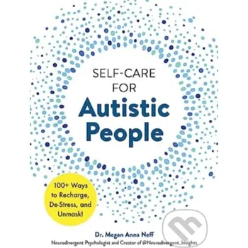 Self-Care for Autistic People (Dr. Megan Anna Neff)(Pevná)