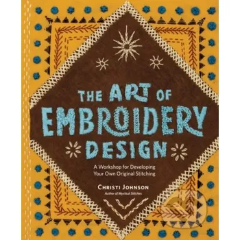 The Art of Embroidery Design - Christi Johnson Storey Publishing