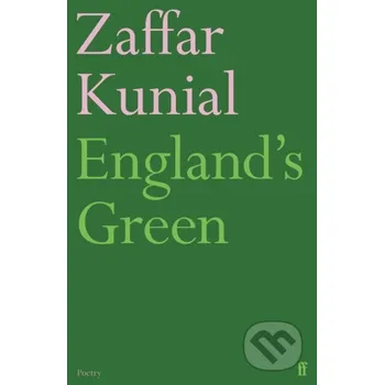 Poezie England's Green - Zaffar Kunial Faber and Faber