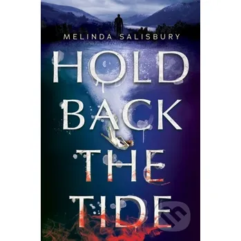 Hold Back the Tide - Melinda Salisbury Scholastic