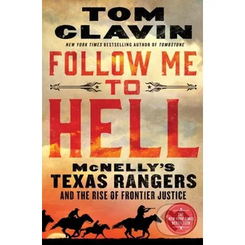 Follow Me to Hell - Tom Clavin St. Martin´s Press