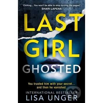 Last Girl Ghosted - Lisa Unger HQ