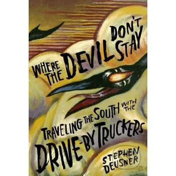 Populárně naučná literatura pro dospělé Where the Devil Don't Stay - Stephen Deusner University of Texas