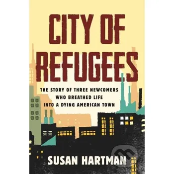 City of Refugees - Susan Hartman Beacon Press