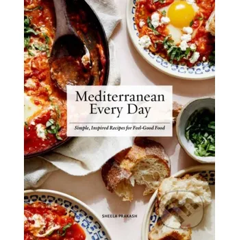 Mediterranean Every Day - Sheela Prakash