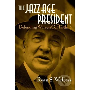 The Jazz Age President - Ryan S. Walters