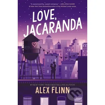 Love, Jacaranda - Alex Flinn HarperCollins