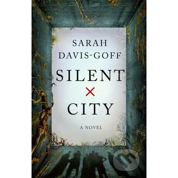 Silent City - Sarah Davis-Goff Flatiron Books