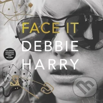 Zahraniční hudba Face It Vinyl Edition + MP3 - Debbie Harry HarperCollins