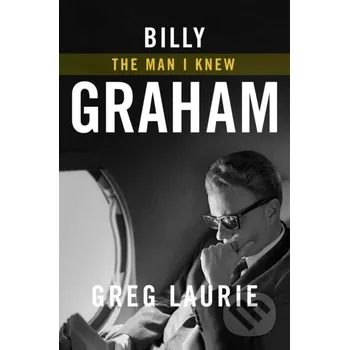 Literární biografie Billy Graham - Greg Laurie Salem Books
