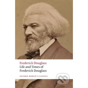 Cizojazyčná kniha Life and Times of Frederick Douglass - Frederick Douglass, Celeste-Marie Bernier, Andrew Taylor Oxford University Press