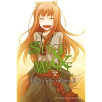 Spice and Wolf, Vol. 16 (light novel) - Hasekura, Isuna