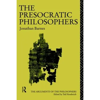 The Presocratic Philosophers - Barnes, Jonathan