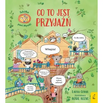 Szkółka pani Myszki. Co to jest przyjaźń. Szkółka pani Myszki. Tom 2 - Cowan, Laura