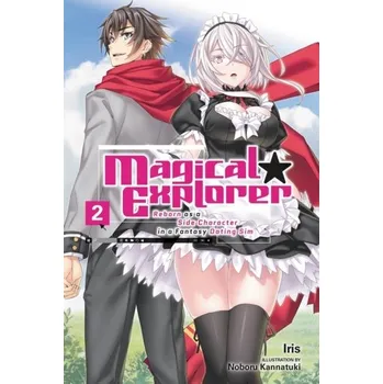 Magical Explorer, Vol. 2 (light novel) - Iris May