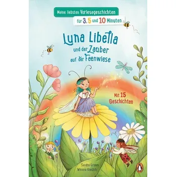 Pohádka Meine liebsten Vorlesegeschichten für 3, 5 und 10 Minuten - Luna Libella - Zauber auf der Feenwiese - Sandra Grimm
