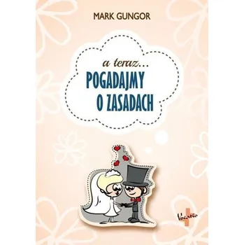 Pogadajmy o zasadach - Mark Gungor