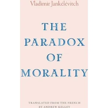 Cizojazyčná kniha Paradox of Morality - Jankelevitch, Vladimir