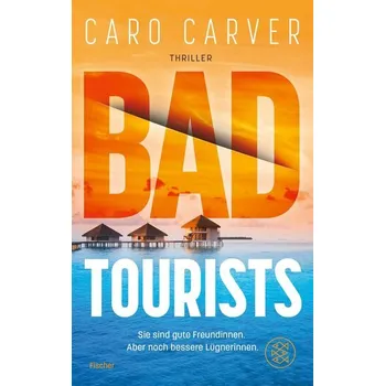 Bad Tourists - Carver, Caro [DE] (2025, Brožovaná, FISCHER Taschenbuch)